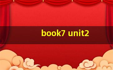 book7 unit2